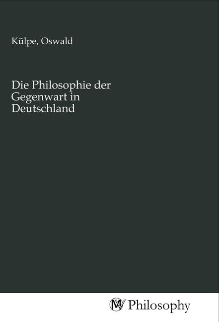 Produktbild: Die Philosophie der Gegenwart in Deutschland