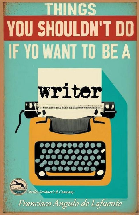 Produktbild: Things You Shouldn't Do if You Want to Be a Writer