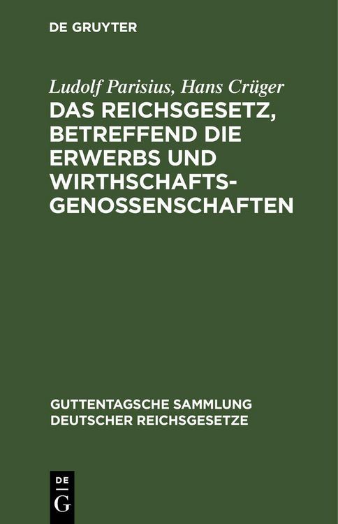 Produktbild: Das Reichsgesetz, betreffend die Erwerbs und Wirthschaftsgenossenschaften