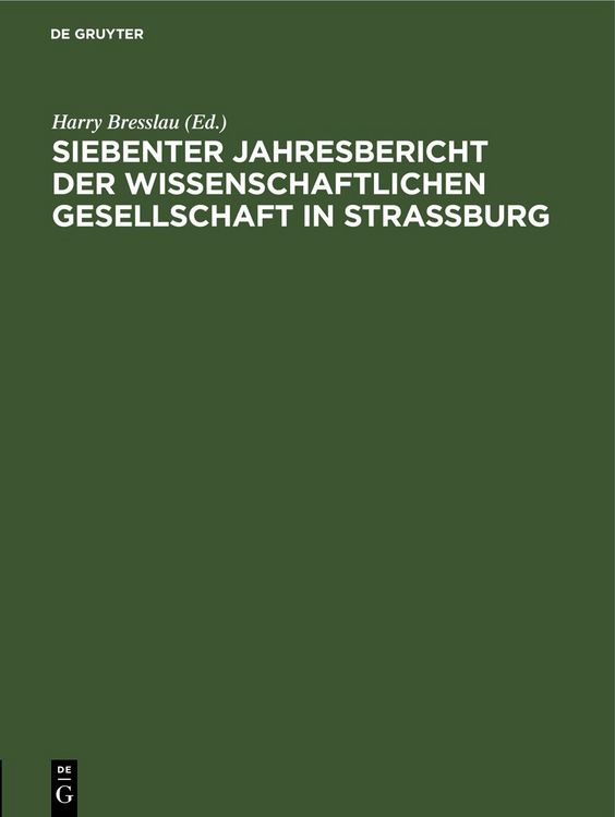 Produktbild: Jahresbericht der Wissenschaftlichen Gesellschaft in Stra&szlig;burg / Siebenter Jahresbericht der Wissenschaftlichen Gesellschaft in Strassburg