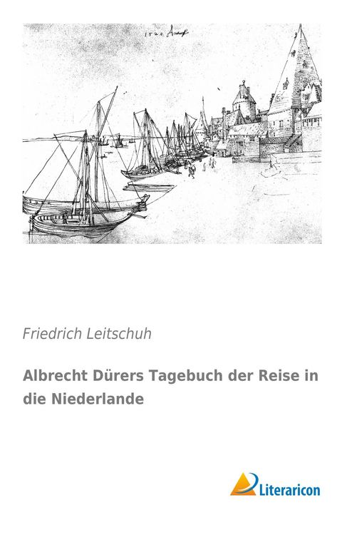Produktbild: Albrecht D&uuml;rers Tagebuch der Reise in die Niederlande