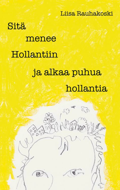Produktbild: Sit&auml; menee Hollantiin ja alkaa puhua hollantia
