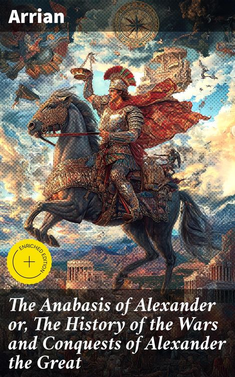 Produktbild: The Anabasis of Alexander or, The History of the Wars and Conquests of Alexander the Great