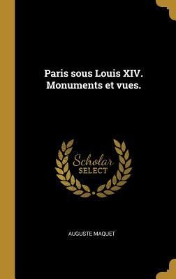 Produktbild: Paris sous Louis XIV. Monuments et vues.