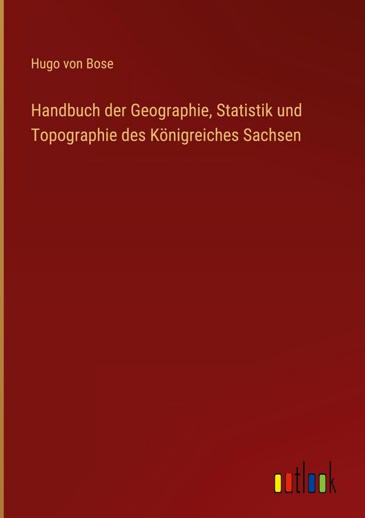 Produktbild: Handbuch der Geographie, Statistik und Topographie des K&ouml;nigreiches Sachsen