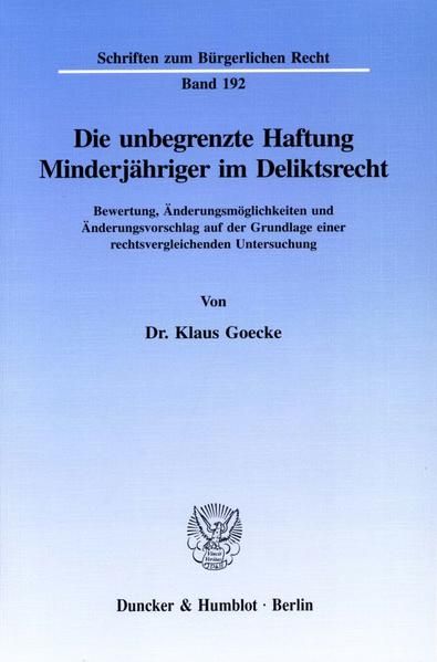 Produktbild: Die unbegrenzte Haftung Minderj&auml;hriger im Deliktsrecht.