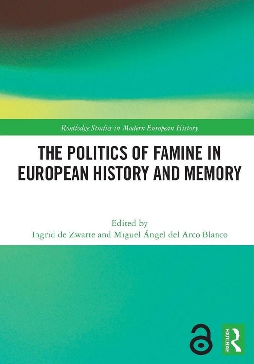Produktbild: The Politics of Famine in European History and Memory
