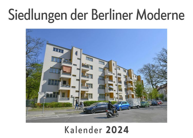 Produktbild: Siedlungen der Berliner Moderne (Wandkalender 2024, Kalender DIN A4 quer, Monatskalender im Querformat mit Kalendarium, Das perfekte Geschenk)
