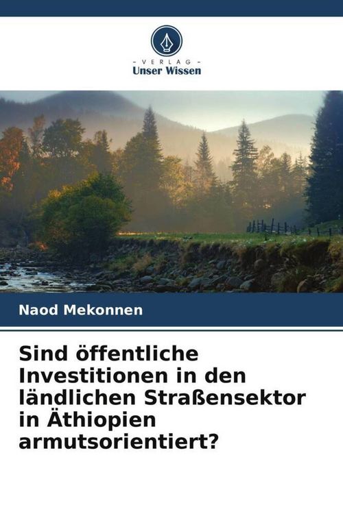 Produktbild: Sind &ouml;ffentliche Investitionen in den l&auml;ndlichen Stra&szlig;ensektor in &Auml;thiopien armutsorientiert?