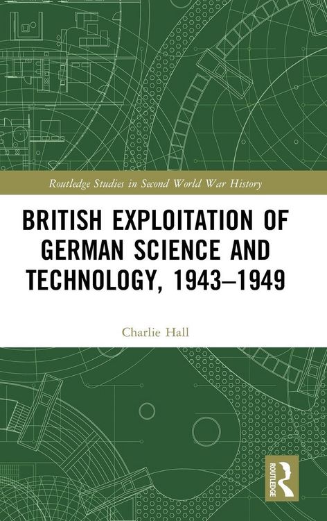 Produktbild: British Exploitation of German Science and Technology, 1943-1949