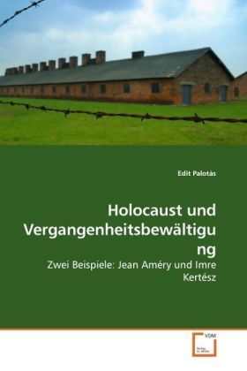 Produktbild: Palot&aacute;s, E: Holocaust und Vergangenheitsbew&auml;ltigung
