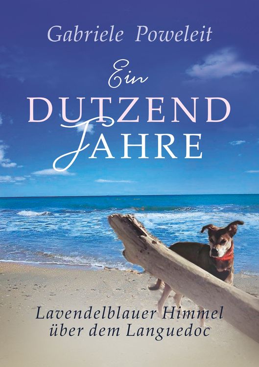 Produktbild: Ein Dutzend Jahre. Lavendelblauer Himmel &uuml;ber dem Languedoc