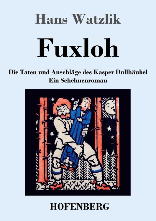 Produktbild: Fuxloh oder Die Taten und Anschl&auml;ge des Kasper Dullh&auml;ubel