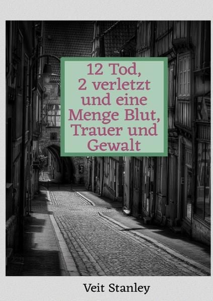 Produktbild: 12 Tod, 2 verletzt und eine Menge Blut, Trauer und Gewalt