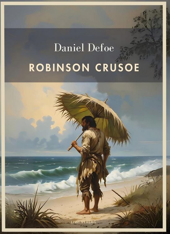 Produktbild: Daniel Defoe: Robinson Crusoe. Vollst&auml;ndige Neuausgabe