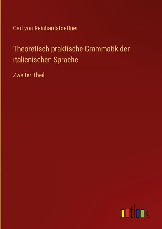 Produktbild: Theoretisch-praktische Grammatik der italienischen Sprache