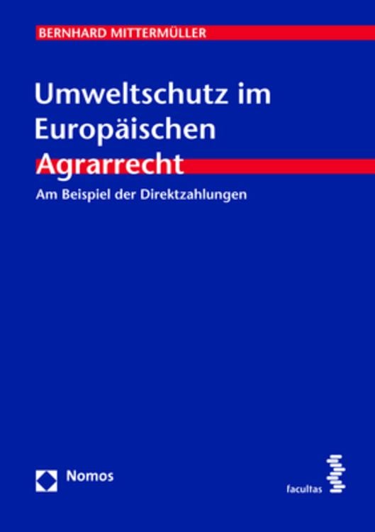 Bild vom Artikel Umweltschutz im Europäischen Agrarrecht vom Autor Bernhard Mittermüller