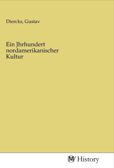 Produktbild: Ein Jhrhundert nordamerikanischer Kultur