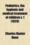 Produktbild: Pediatrics, the Hygienic and Medical Treatment of Children (Volume 1)