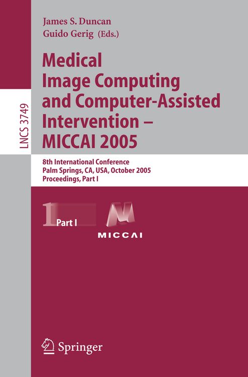 Produktbild: Medical Image Computing and Computer-Assisted Intervention &ndash; MICCAI 2005