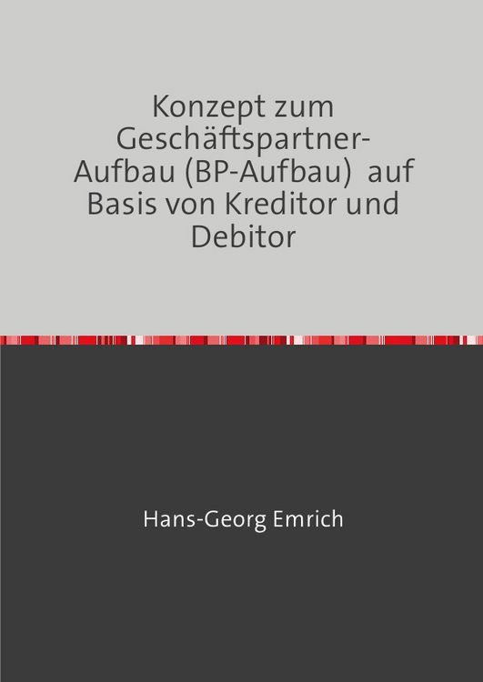 Produktbild: Konzept zum Gesch&auml;ftspartner-Aufbau (BP-Aufbau) auf Basis von Kreditor und Debitor