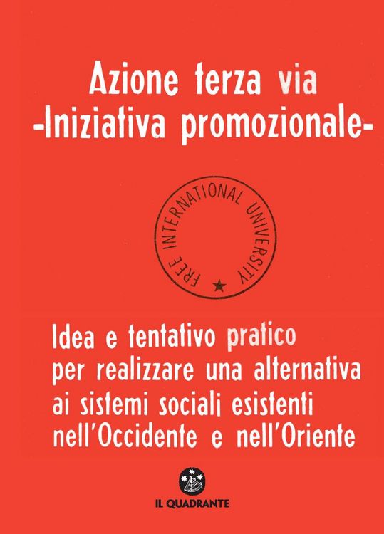 Produktbild: Azione terza via. Iniziativa promozionale. Idea e tentativo pratico per realizzare una alternativa ai sistemi sociali esistenti nell'Occidente e nell'Oriente