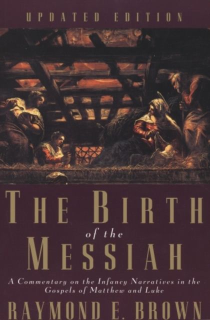 Produktbild: Birth of the Messiah - A New Updated Edition. A Commentary on the Infancy Marratives in the Gospels of Matthew and Luke