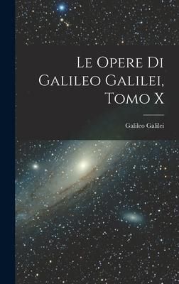 Produktbild: Le Opere di Galileo Galilei, Tomo X