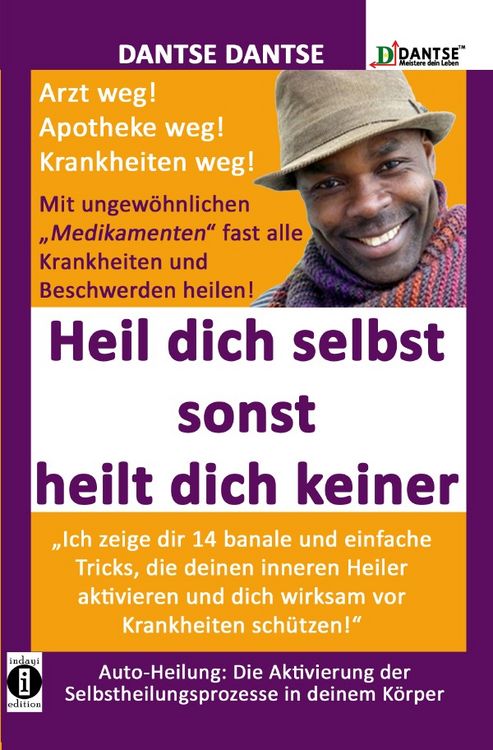 Produktbild: HEIL DICH SELBST SONST HEILT DICH KEINER - Mit ungew&ouml;hnlichen "Medikamenten" fast alle Krankheiten und Beschwerden heilen