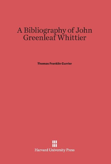 Produktbild: A Bibliography of John Greenleaf Whittier