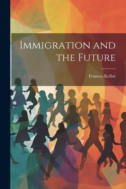 Produktbild: Immigration and the Future