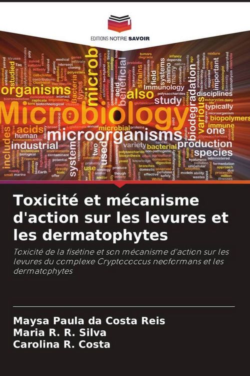 Produktbild: Toxicit&eacute; et m&eacute;canisme d'action sur les levures et les dermatophytes
