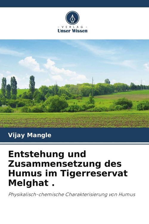 Produktbild: Entstehung und Zusammensetzung des Humus im Tigerreservat Melghat .