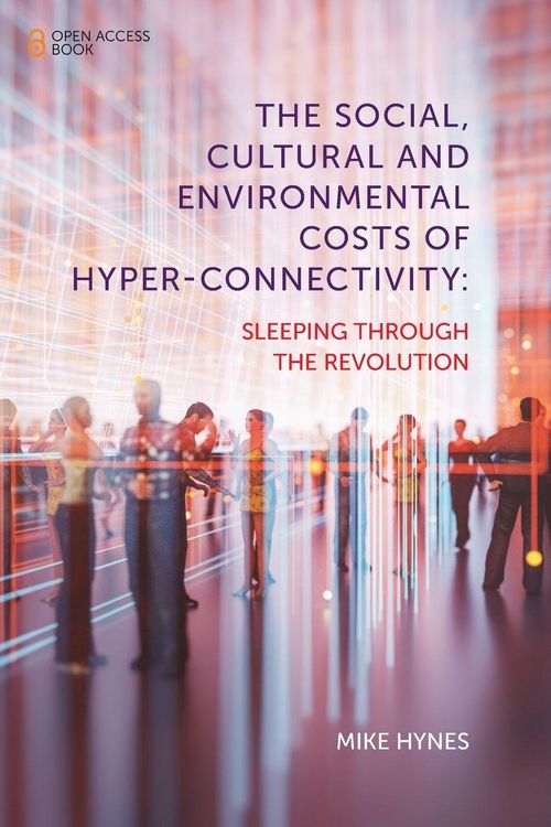 Produktbild: The Social, Cultural and Environmental Costs of Hyper-Connectivity