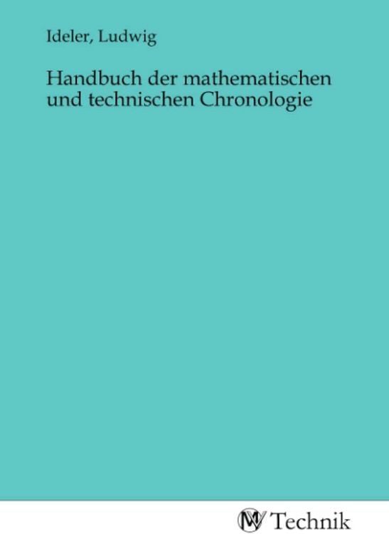 Produktbild: Handbuch der mathematischen und technischen Chronologie