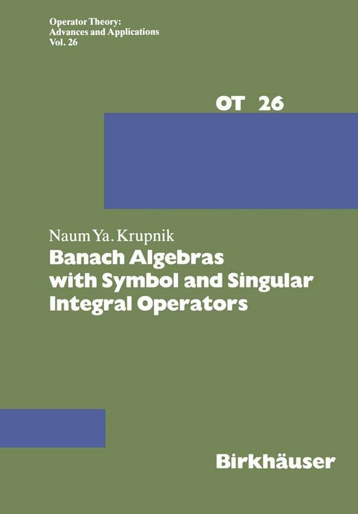 Produktbild: Banach Algebras with Symbol and Singular Integral Operators