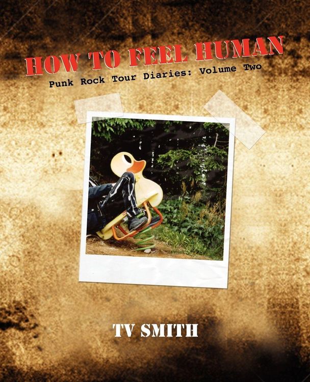 Produktbild: How To Feel Human - Punk Rock Tour Diaries