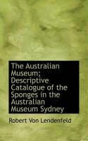 Produktbild: The Australian Museum; Descriptive Catalogue of the Sponges in the Australian Museum Sydney