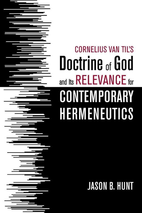 Produktbild: Cornelius Van Til's Doctrine of God and Its Relevance for Contemporary Hermeneutics