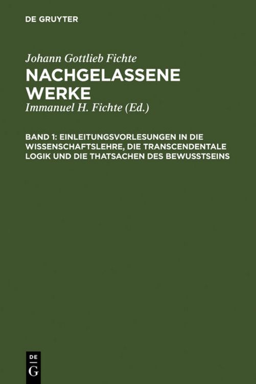 Produktbild: Einleitungsvorlesungen in die Wissenschaftslehre, die transcendentale Logik und die Thatsachen des Bewusstseins