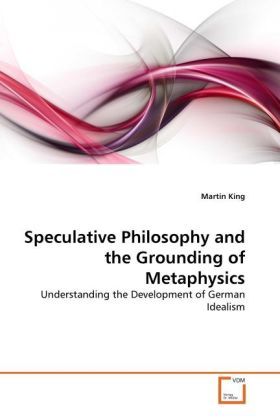 Produktbild: King, M: Speculative Philosophy and the Grounding of Metaphy