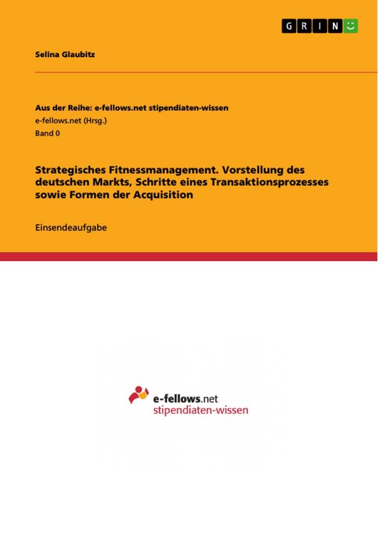 Produktbild: Strategisches Fitnessmanagement. Vorstellung des deutschen Markts, Schritte eines Transaktionsprozesses sowie Formen der Acquisition