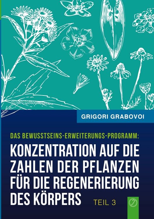 Produktbild: Konzentration auf die Zahlen der Pflanzen f&uuml;r die Regenerierung des K&ouml;rpers - TEIL 3
