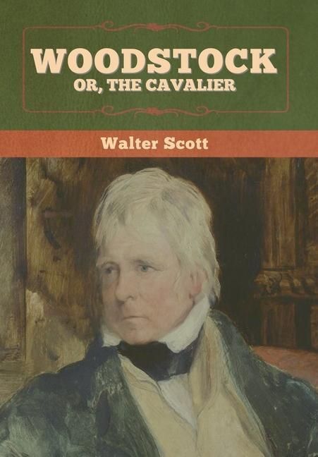 Produktbild: Woodstock; or, the Cavalier
