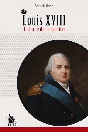 Produktbild: Louis XVIII ; Itineraire D'Une Ambition