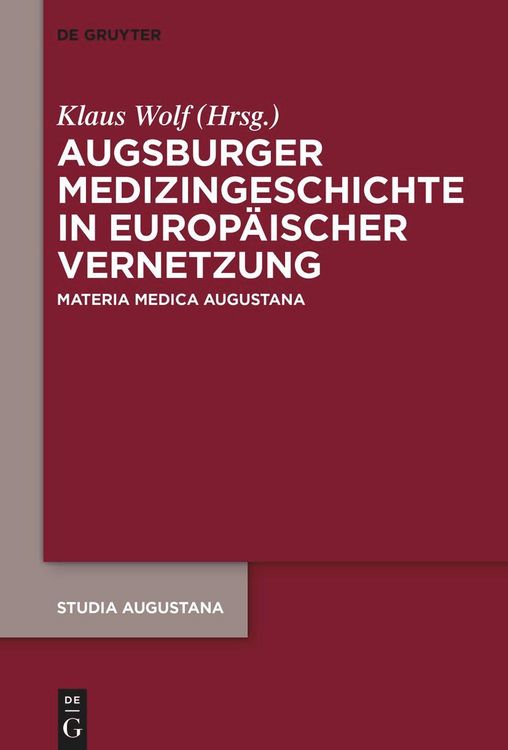 Produktbild: Augsburger Medizingeschichte in europ&auml;ischer Vernetzung