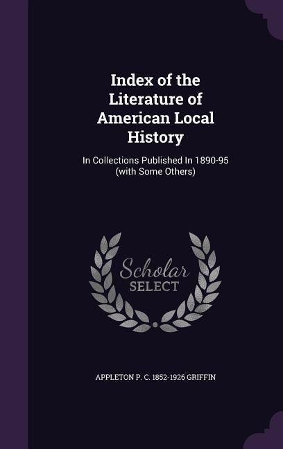 Produktbild: Index of the Literature of American Local History