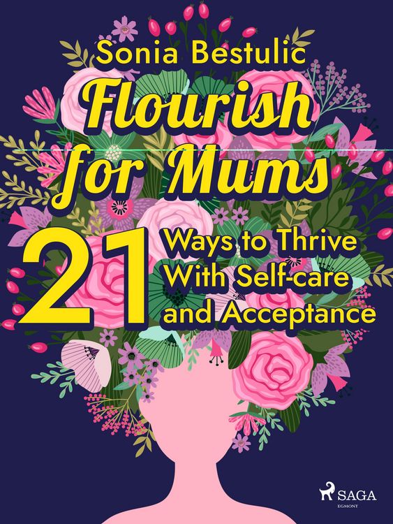 Produktbild: Flourish for Mums: 21 Ways to Thrive With Self-care and Acceptance