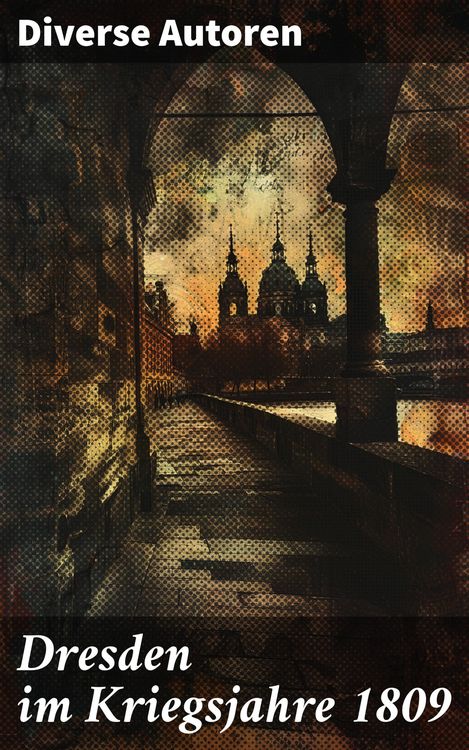 Produktbild: Dresden im Kriegsjahre 1809