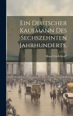 Produktbild: Ein deutscher Kaufmann des sechszehnten Jahrhunderts.